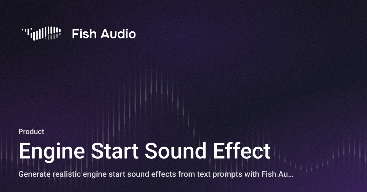 Activation Engine Sound Engine Start Sound Effect - Fish Audio
