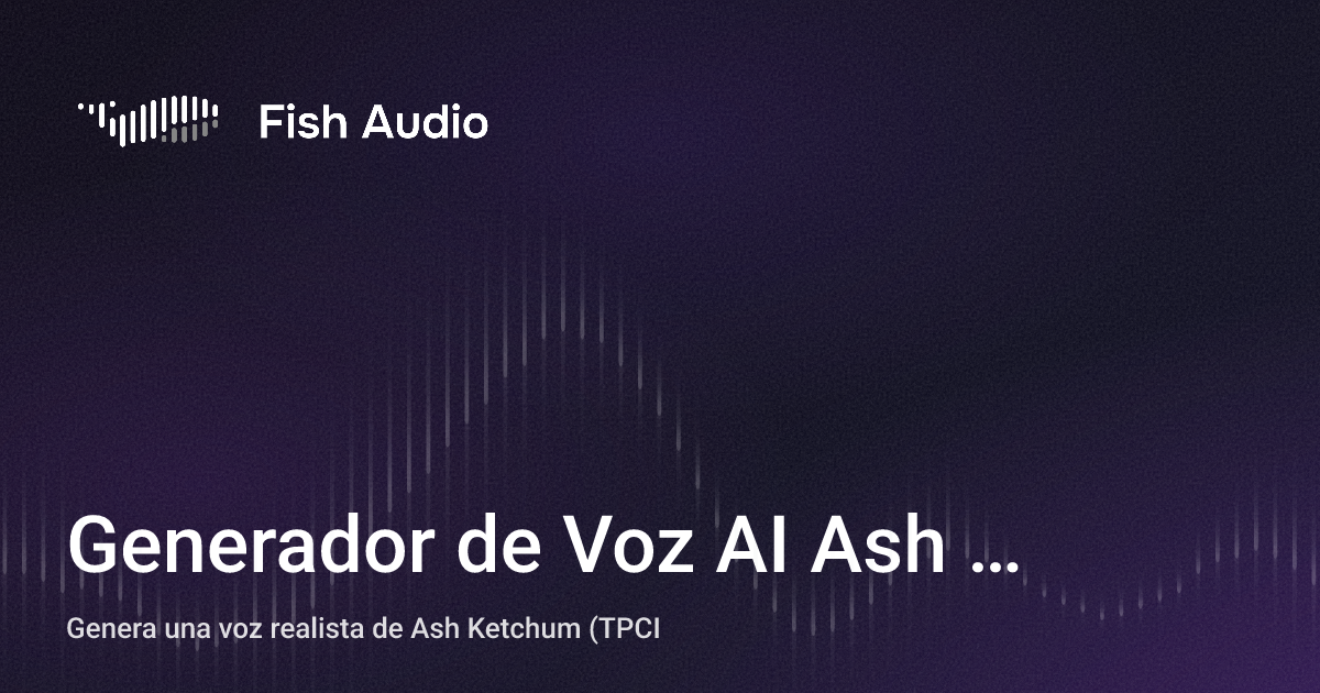 github a1exsh Images High Quality Grahic Generador de Voz AI Ash Ketchum (TPCI) | Fish Audio