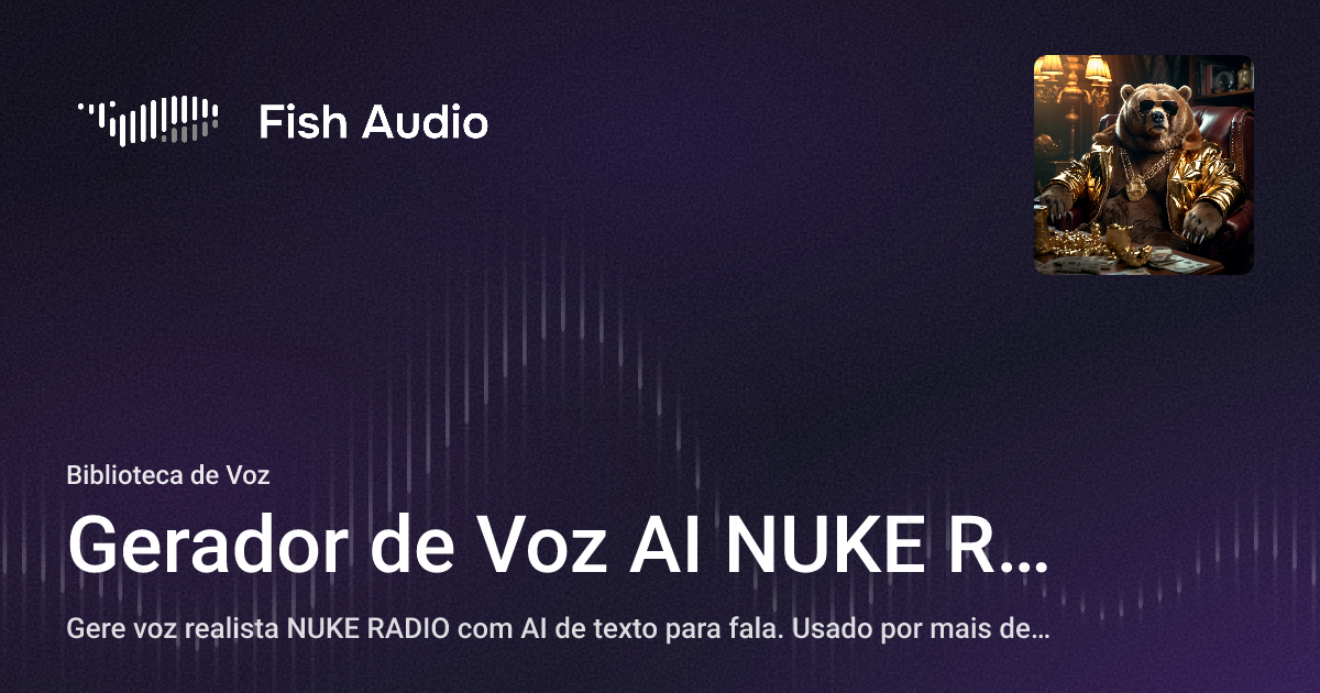 Nuke Raido Gerador de Voz AI NUKE RADIO | Fish Audio