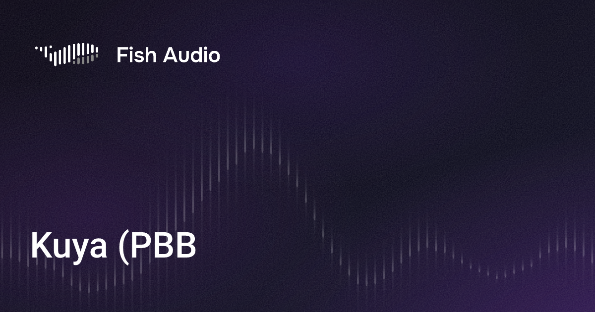 Kuya Dev Kuya (PBB) AIボイスジェネレーター | Fish Audio