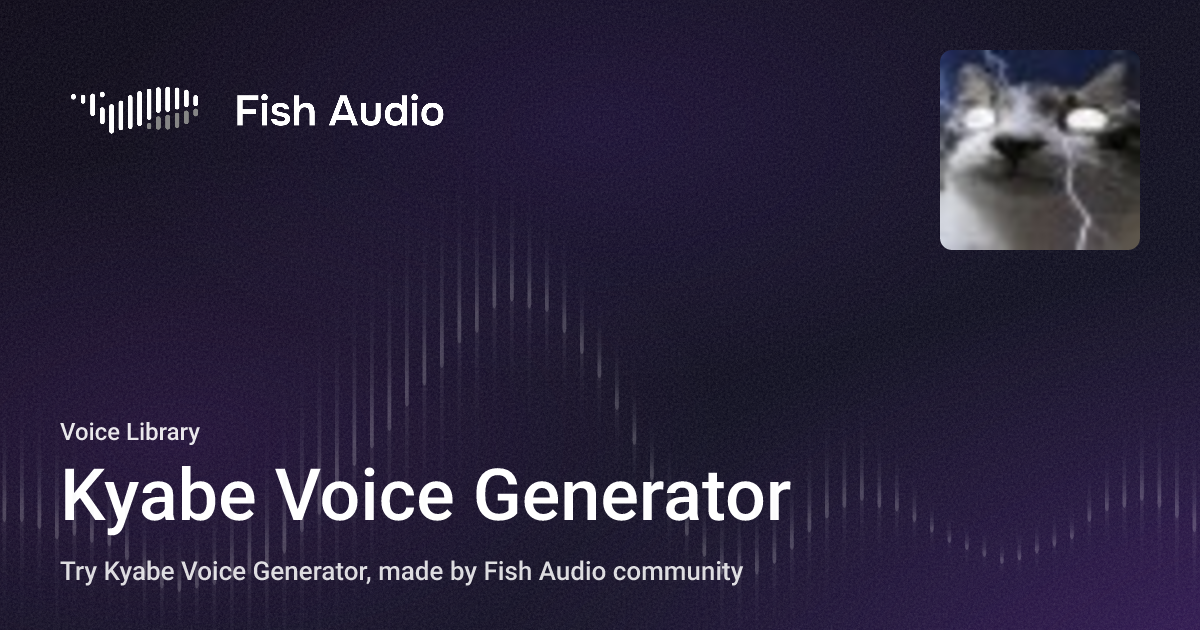 Kyabe Matlab Fish Audio - Kyabe Voice Generator