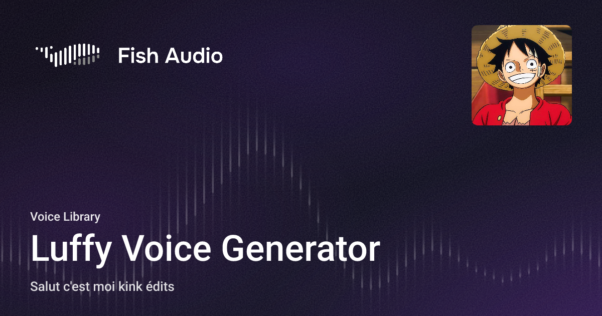 Fish Audio - Luffy Voice Generator