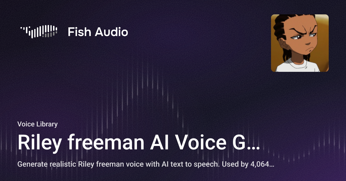 github freemanpy Images High Quality Grahic Riley freeman AI Voice Generator | Fish Audio