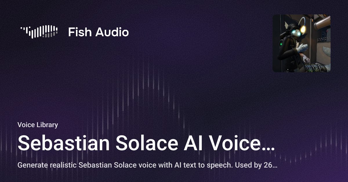 Sebastian Solace AI Voice Generator | Fish Audio