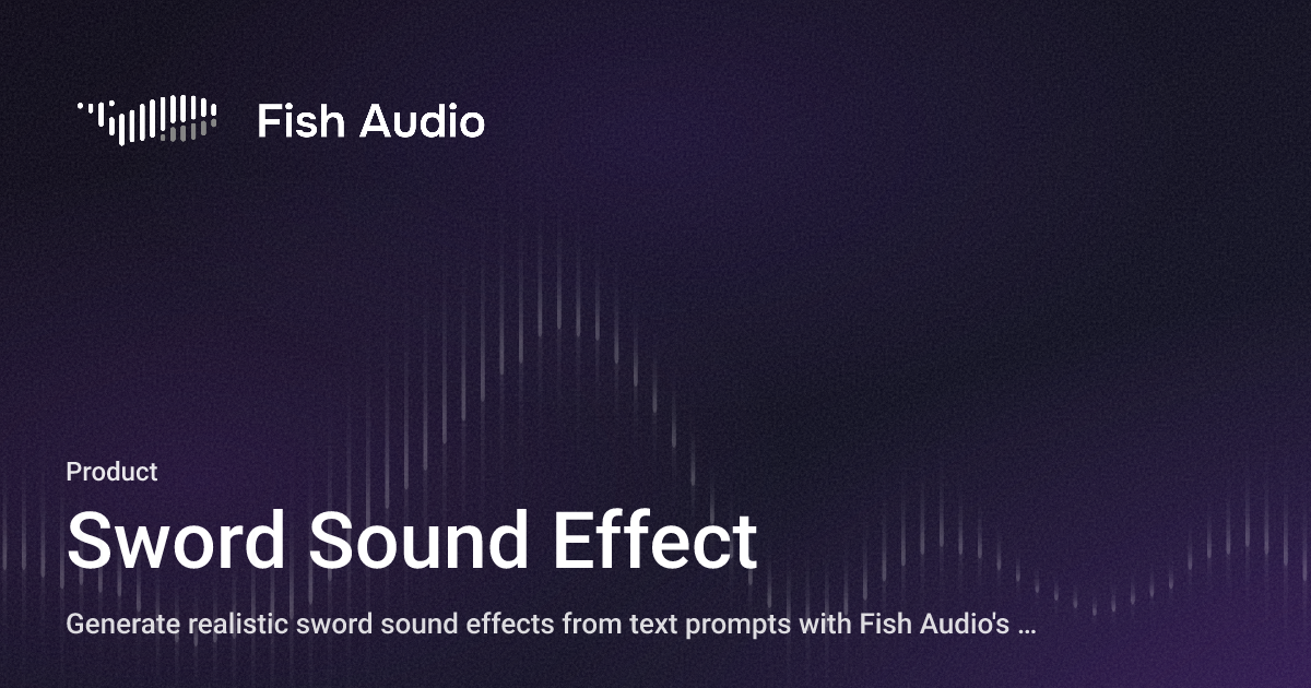 Sound Word Fish Sword Sound Effect - Fish Audio