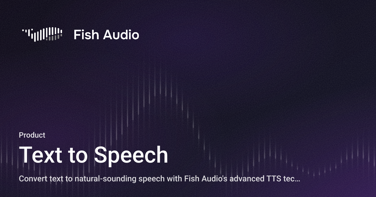 Text Message Fish Text to Speech - Fish Audio