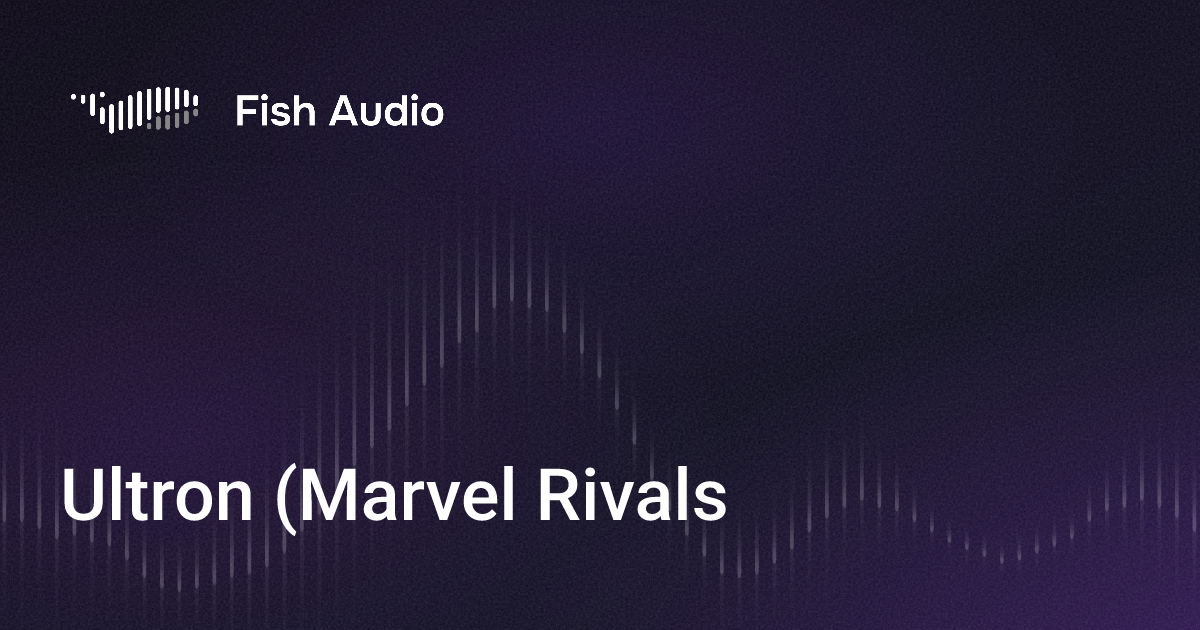 Ultron (Marvel Rivals) AI Voice Generator | Fish Audio