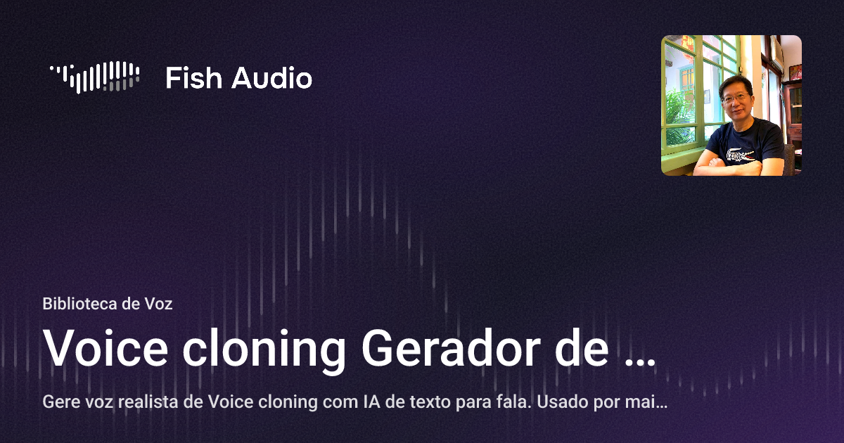 Elemao Voice cloning Gerador de Voz AI | Fish Audio